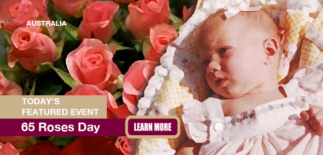 No Image found . This Image is about the event 65 Roses Day (AU): May 30. Click on the event name to see the event detail.
