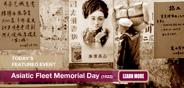 No Image found . This Image is about the event Asiatic Fleet Memorial Day (1822): March 1. Click on the event name to see the event detail.