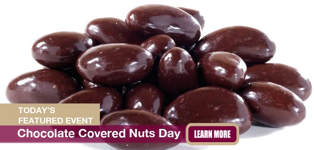 No Image found . This Image is about the event Chocolate Covered Nuts Day: February 25. Click on the event name to see the event detail.