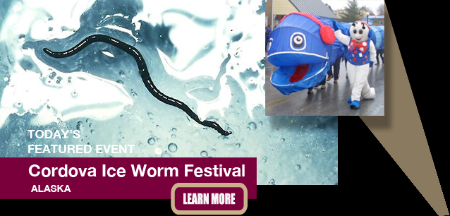 No Image found . This Image is about the event Cordova Iceworm Festival (US-AK): January 25 - February 1. Click on the event name to see the event detail.