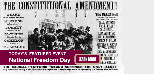 No Image found . This Image is about the event Freedom Day, Ntl. (1865): February 1. Click on the event name to see the event detail.