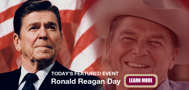 No Image found . This Image is about the event Ronald Reagan Day (1911): February 6. Click on the event name to see the event detail.