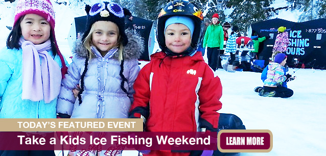 No Image found . This Image is about the event Take a Kid Ice Fishing Weekend (US-MN): January 18-20. Click on the event name to see the event detail.