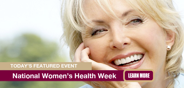 No Image found . This Image is about the event Women's Health Week, Ntl.: May 11-17. Click on the event name to see the event detail.