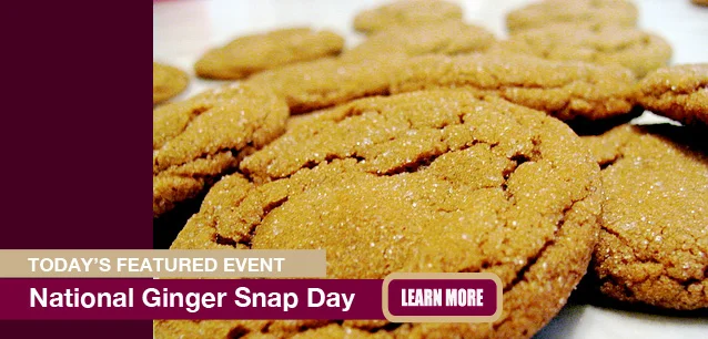 No Image found . This Image is about the event Gingersnap Day, Ntl.: July 1. Click on the event name to see the event detail.