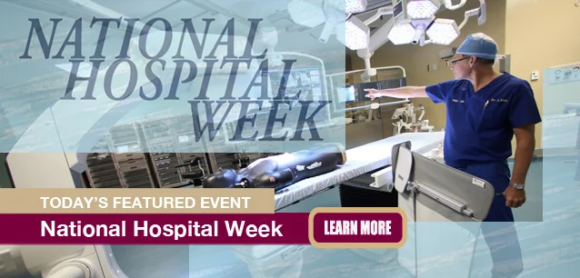 No Image found . This Image is about the event Hospital Week, Ntl.: May 12-18. Click on the event name to see the event detail.