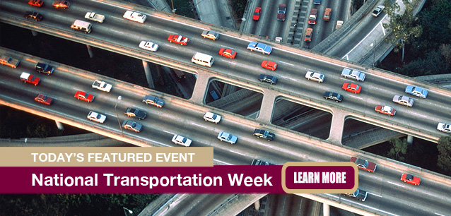 No Image found . This Image is about the event Transportation Week, Ntl.: May 11-17. Click on the event name to see the event detail.