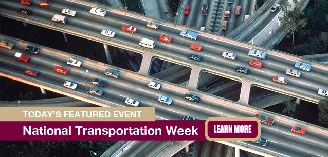 No Image found . This Image is about the event Transportation Week, Ntl.: May 12-18. Click on the event name to see the event detail.