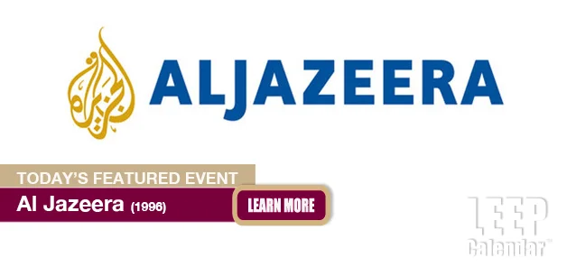 No Image found . This Image is about the event Al Jazeera Founded (1996): November 1. Click on the event name to see the event detail.