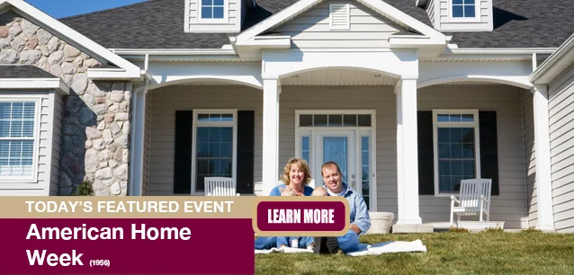 No Image found . This Image is about the event American Home Week: April 14-20. Click on the event name to see the event detail.