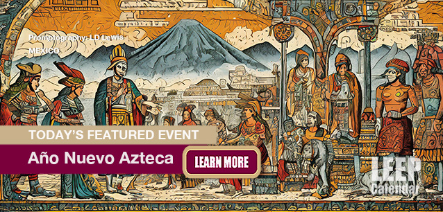 No Image found . This Image is about the event Año Nuevo Azteca (MX): March 12. Click on the event name to see the event detail.