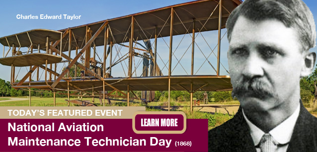 No Image found . This Image is about the event Aviation Maintenance Technicians Day (1868), Ntl.: May 24. Click on the event name to see the event detail.