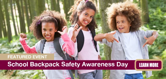 No Image found . This Image is about the event Backpack (School) Safety Awareness Day: September 18. Click on the event name to see the event detail.