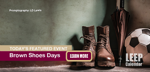 No Image found . This Image is about the event Brown Shoes Day: December 4. Click on the event name to see the event detail.