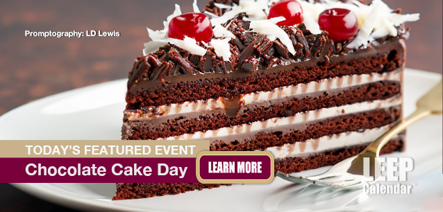 No Image found . This Image is about the event Chocolate Cake Day: January 27. Click on the event name to see the event detail.