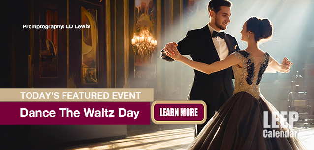 No Image found . This Image is about the event Dance The Waltz Day: March 4 . Click on the event name to see the event detail.