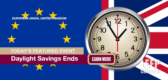 No Image found . This Image is about the event Daylight Savings Ends (UK): October 26. Click on the event name to see the event detail.