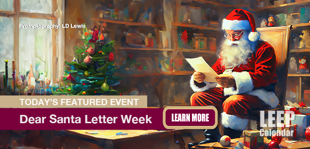 No Image found . This Image is about the event Dear Santa Letter Week: November 7-14. Click on the event name to see the event detail.