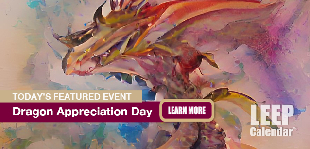 No Image found . This Image is about the event Dragon Day, Appreciate a: January 16. Click on the event name to see the event detail.