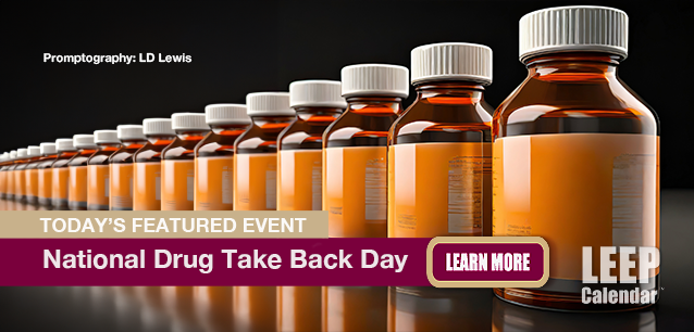 No Image found . This Image is about the event Drug Take Back Day, Ntl.: October 26*. Click on the event name to see the event detail.