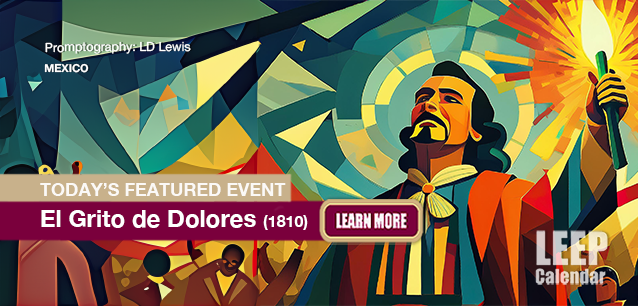 No Image found . This Image is about the event Grito de Dolores (MX)(1810): September 15. Click on the event name to see the event detail.