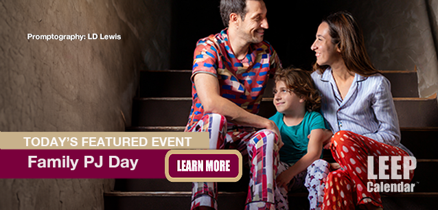 No Image found . This Image is about the event Family Pajamas Day, Ntl: November 14. Click on the event name to see the event detail.