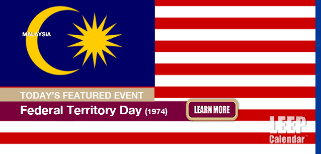 No Image found . This Image is about the event Federal Territory Day, (MY)(1974): February 1. Click on the event name to see the event detail.