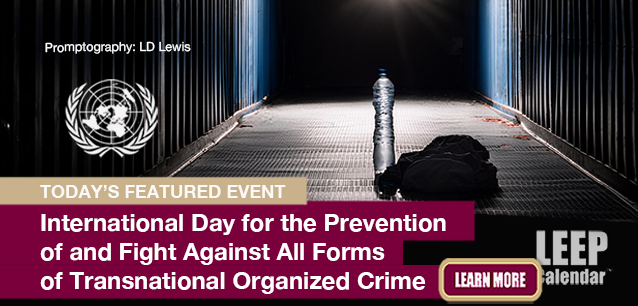 No Image found . This Image is about the event Organized Crime, Intl. Day for the Prevention and Fight Against Transnational: November 15. Click on the event name to see the event detail.