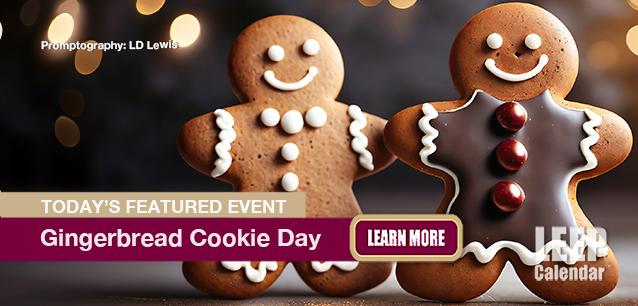 No Image found . This Image is about the event Gingerbread Cookie Day: November 21. Click on the event name to see the event detail.