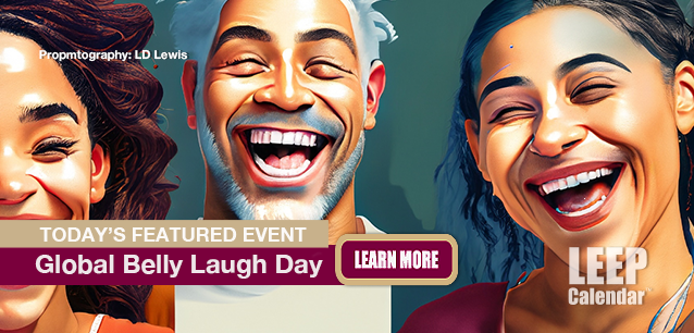 No Image found . This Image is about the event Belly Laugh Day, Global.: January 24. Click on the event name to see the event detail.