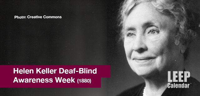 No Image found . This Image is about the event Helen Keller Deaf-Blind Awareness Week (1880): June 23-29. Click on the event name to see the event detail.