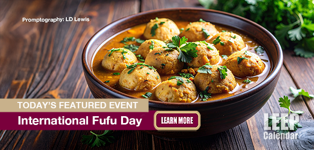 No Image found . This Image is about the event Fufu Day, Intl.: August 11. Click on the event name to see the event detail.