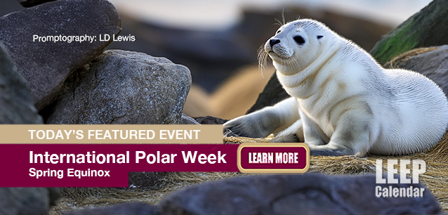 No Image found . This Image is about the event Polar Week, Intl.: March 14-20 (est). Click on the event name to see the event detail.