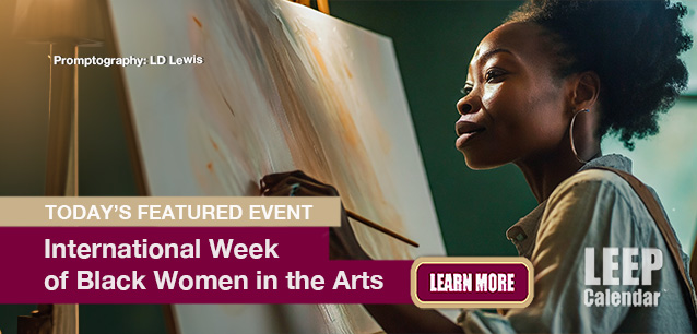 No Image found . This Image is about the event Black Women in the Arts, Week of, Intl.: February 7-15. Click on the event name to see the event detail.