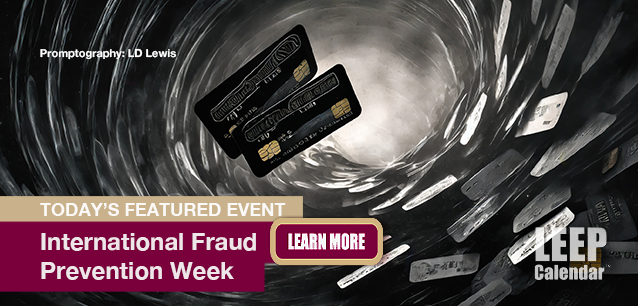 No Image found . This Image is about the event Fraud Prevention Week, Intl: November 17-23. Click on the event name to see the event detail.