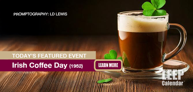 No Image found . This Image is about the event Irish Coffee Day (1952): November 10*. Click on the event name to see the event detail.