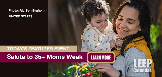 No Image found . This Image is about the event Moms, Salute to 35+ Moms Week: May 12-18. Click on the event name to see the event detail.