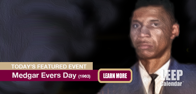 No Image found . This Image is about the event Medgar Evers Day (1963): June 12 . Click on the event name to see the event detail.