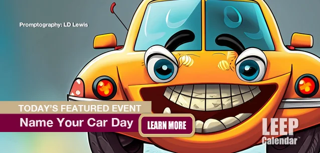 No Image found . This Image is about the event Name Your Car Day: October 2. Click on the event name to see the event detail.