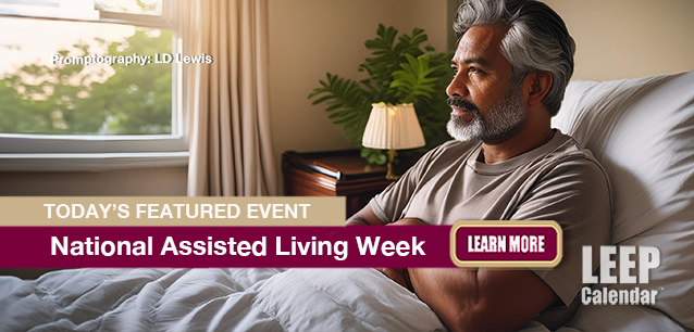 No Image found . This Image is about the event Assisted Living Week: September 14-20 (est). Click on the event name to see the event detail.
