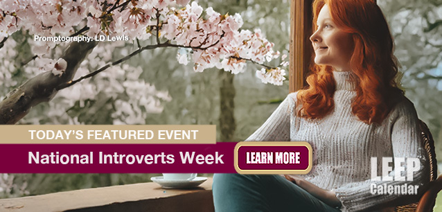 No Image found . This Image is about the event Introverts Week, Nt.: March 18-24 . Click on the event name to see the event detail.