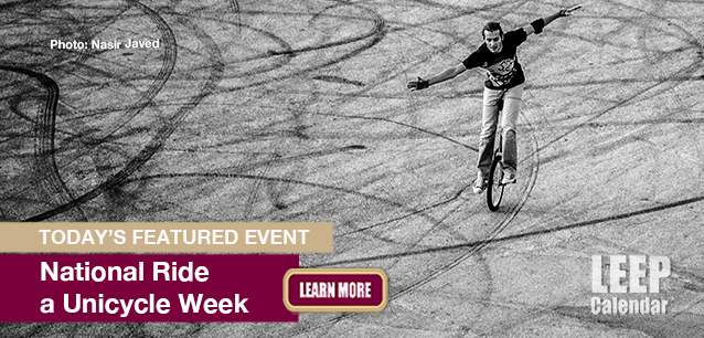 No Image found . This Image is about the event Unicycle Week, Ride a: May 18-24. Click on the event name to see the event detail.
