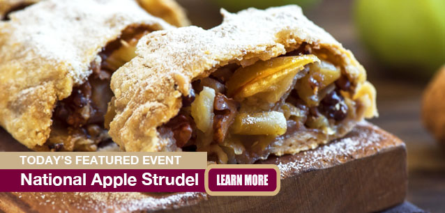 No Image found . This Image is about the event Apple Strudel Day, Ntl.: June 17. Click on the event name to see the event detail.
