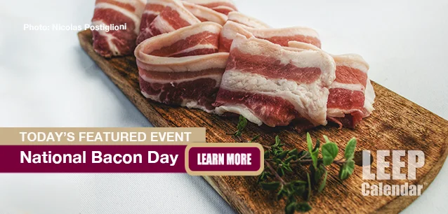 No Image found . This Image is about the event Bacon Day, Ntl.: December 30. Click on the event name to see the event detail.