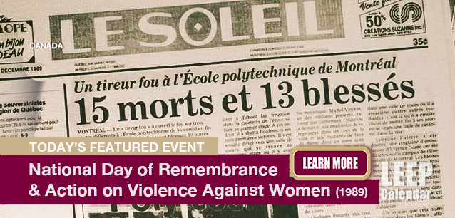 No Image found . This Image is about the event Violence Against Women, Ntl. Day of Rememberance and Action on (CA)(1989): December 6. Click on the event name to see the event detail.