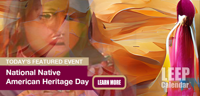 No Image found . This Image is about the event Native American Heritage Day, Ntl.: November 28*. Click on the event name to see the event detail.