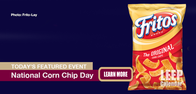 No Image found . This Image is about the event Corn Chip Day, Ntl.: January 29. Click on the event name to see the event detail.