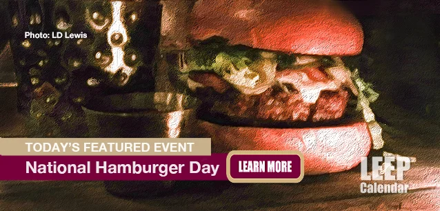 No Image found . This Image is about the event Hamburger Day, Ntl.: May 28. Click on the event name to see the event detail.