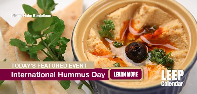 No Image found . This Image is about the event Hummus Day, Intl: May 13. Click on the event name to see the event detail.