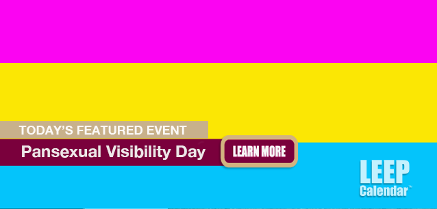 No Image found . This Image is about the event Pansexual Visability Day: May 24. Click on the event name to see the event detail.